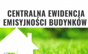 Mija termin deklaracji do Centralnej Ewidencji Emisyjności Budynków